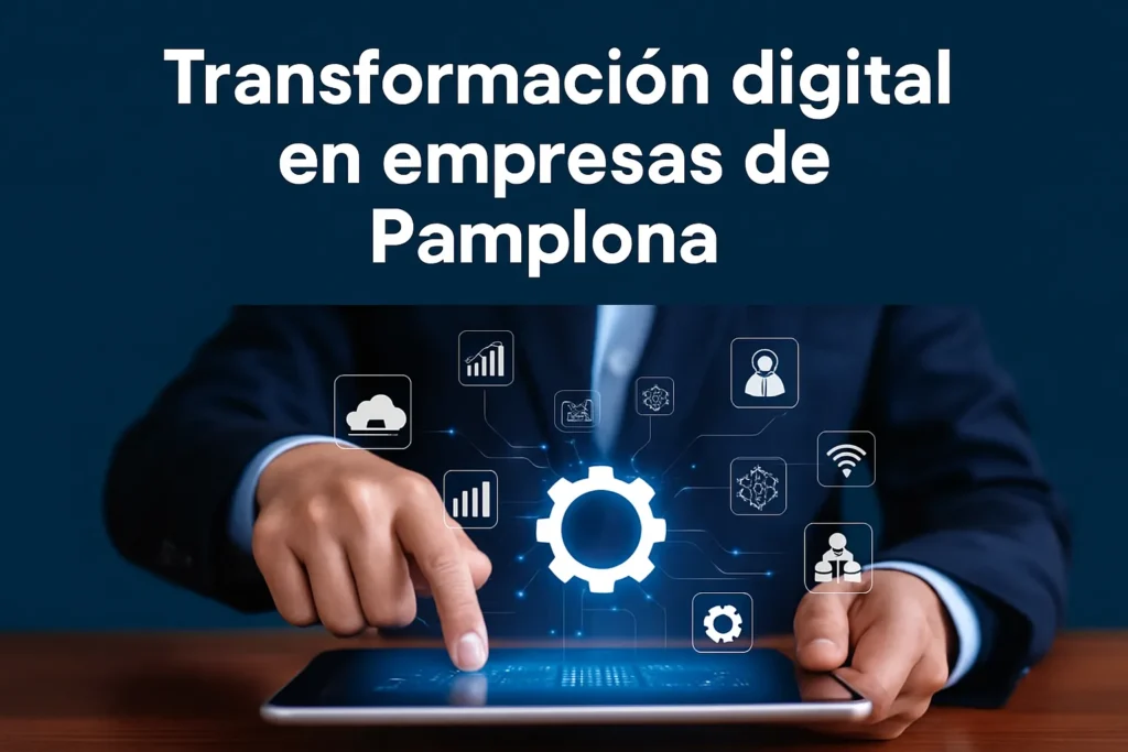transformación digital en empresas de Pamplona