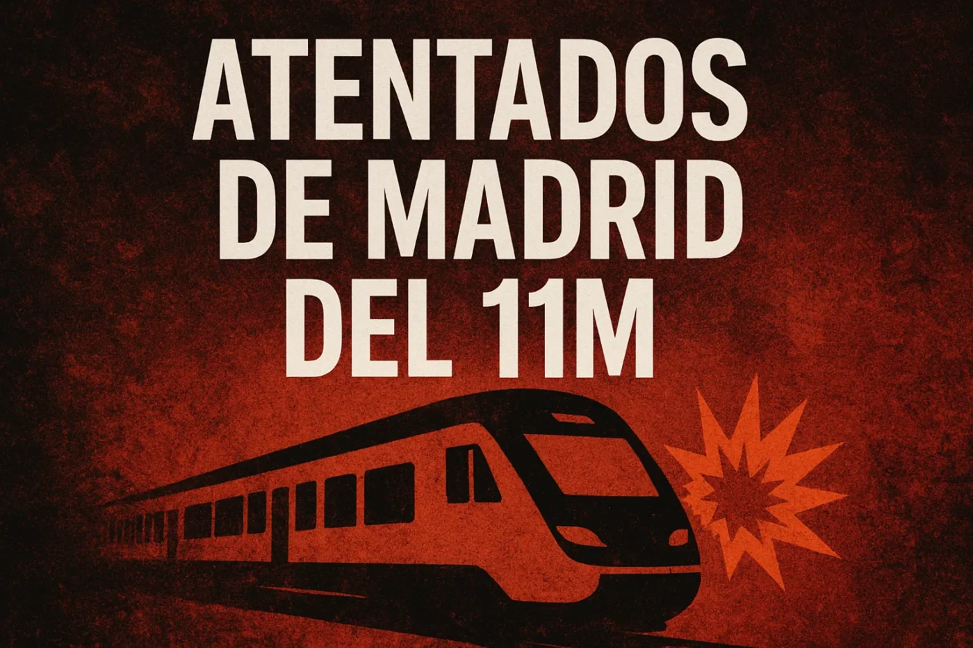 Atentados-de-Madrid-del-11M - Europa News 24h Atentados de Madrid del 11M