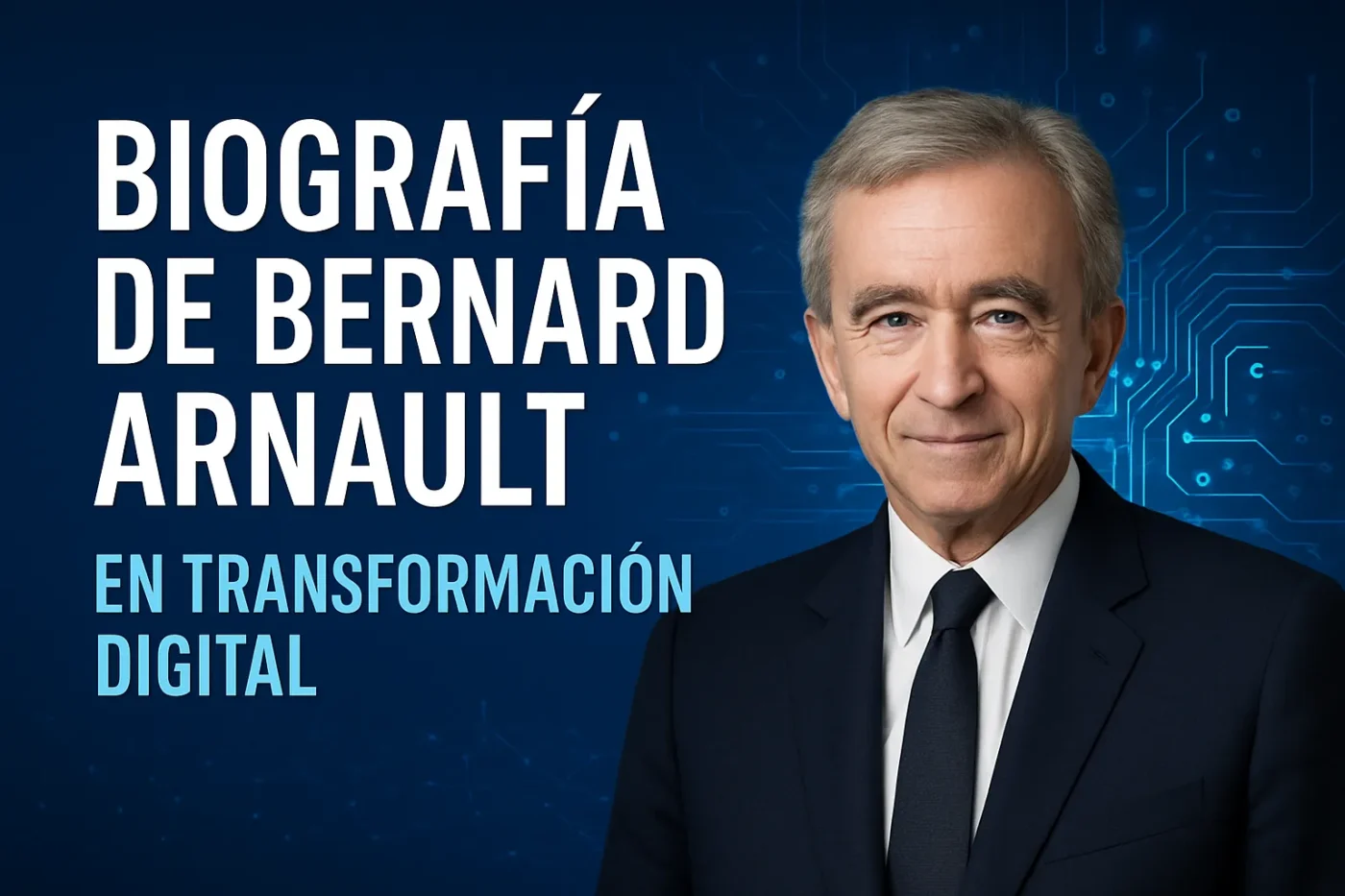 biografía de Bernard Arnault en transformación digital