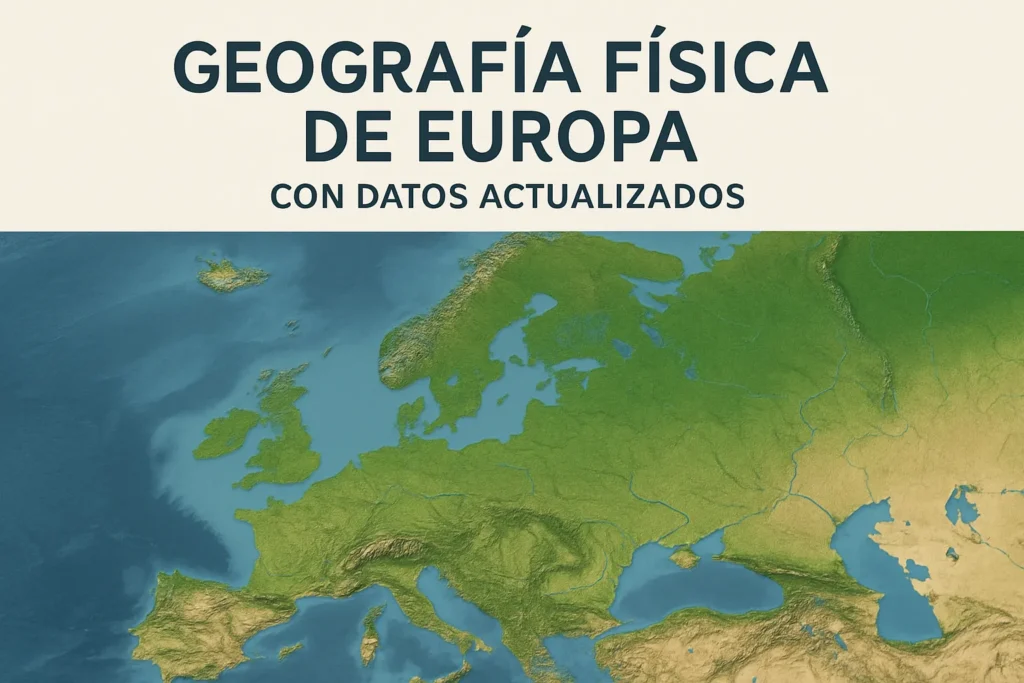 geografía física de Europa con datos actualizados