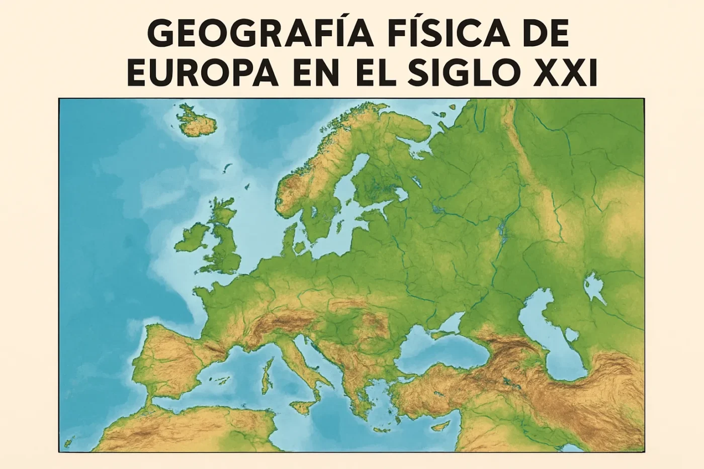 geografia-fisica-de-Europa-en-el-siglo-XXI - Europa News 24h geografía física de Europa en el siglo XXI