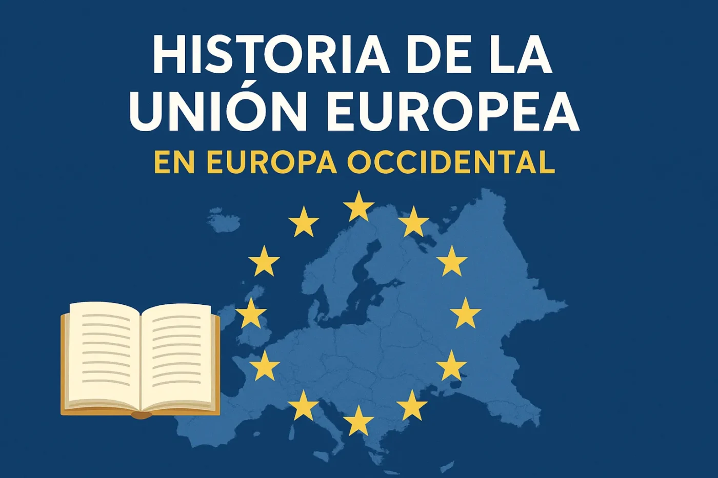 historia-de-la-Union-Europea-en-Europa-Occidental - Europa News 24h historia de la Unión Europea en Europa Occidental
