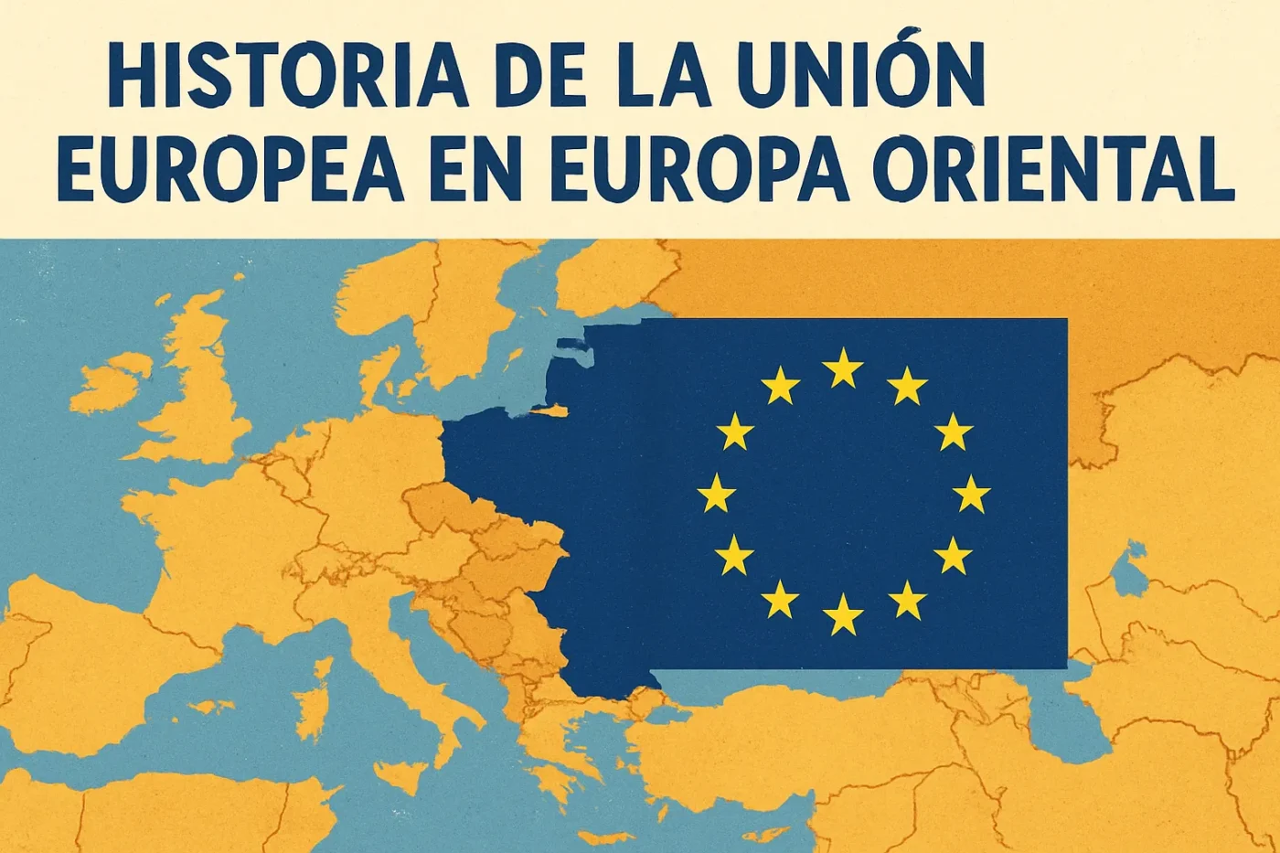 historia-de-la-Union-Europea-en-Europa-Oriental - Europa News 24h historia de la Unión Europea en Europa Oriental