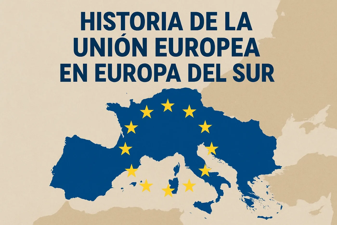 historia-de-la-Union-Europea-en-Europa-del-Sur - Europa News 24h historia de la Unión Europea en Europa del Sur