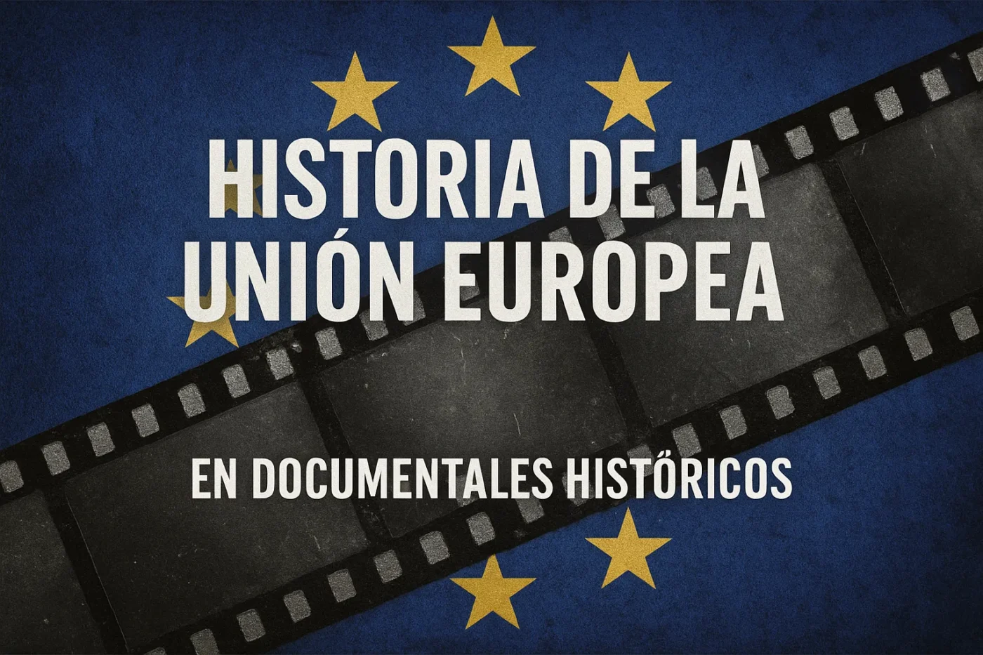 historia-de-la-Union-Europea-en-documentales-historicos - Europa News 24h historia de la Unión Europea en documentales históricos