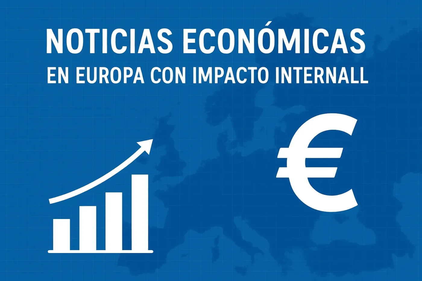 noticias-economicas-en-Europa-con-impacto-internacional - Europa News 24h noticias económicas en Europa con impacto internacional