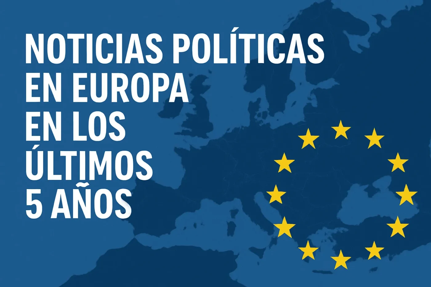 noticias-politicas-en-Europa-en-los-ultimos-5-anos - Europa News 24h noticias políticas en Europa en los últimos 5 años