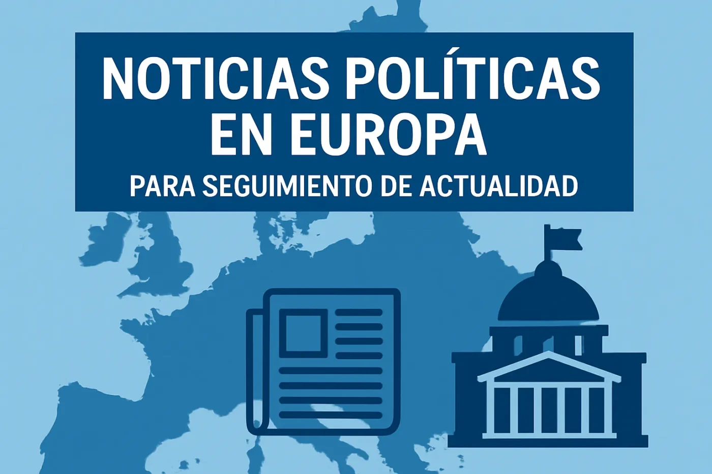 noticias-politicas-en-Europa-para-seguimiento-de-actualidad - Europa News 24h noticias políticas en Europa para seguimiento de actualidad