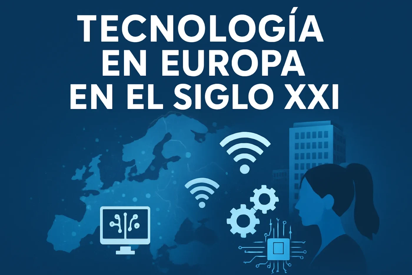 tecnologia-en-Europa-en-el-siglo-XXI - Europa News 24h tecnología en Europa en el siglo XXI