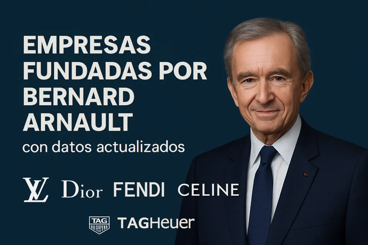 empresas fundadas por Bernard Arnault con datos actualizados