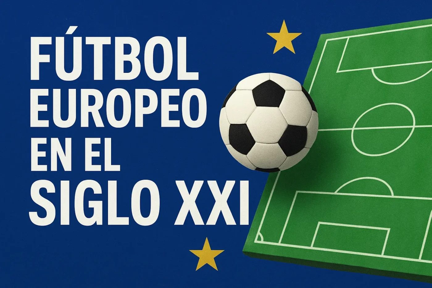 futbol-europeo-en-el-siglo-XXI - Europa News 24h fútbol europeo en el siglo XXI