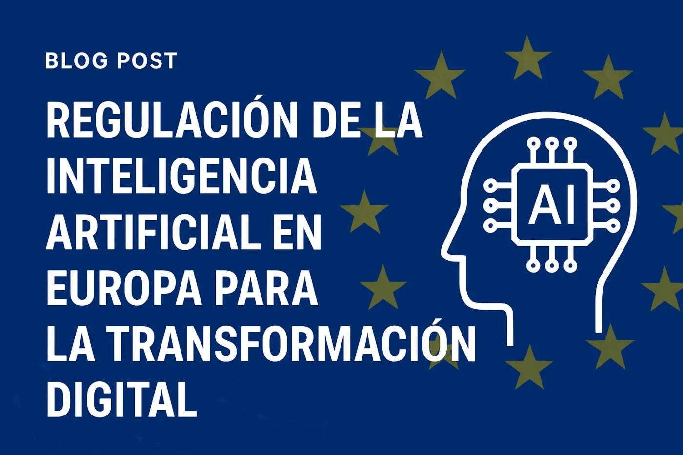 regulacion-de-la-inteligencia-artificial-en-Europa-para-la-transformacion-digital - Europa News 24h regulación de la inteligencia artificial en Europa para la transformación digital