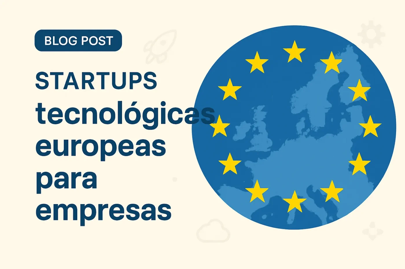 startups-tecnologicas-europeas-para-empresas - Europa News 24h Blog post banner about European tech startups for businesses, featuring an EU globe with yellow stars on the right and bold Spanish text on the left.