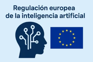 Regulación europea de la inteligencia artificial