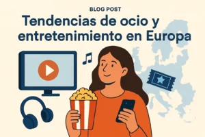 Tendencias-de-ocio-y-entretenimiento-en-Europa - Europa News 24h Tendencias de ocio y entretenimiento en Europa
