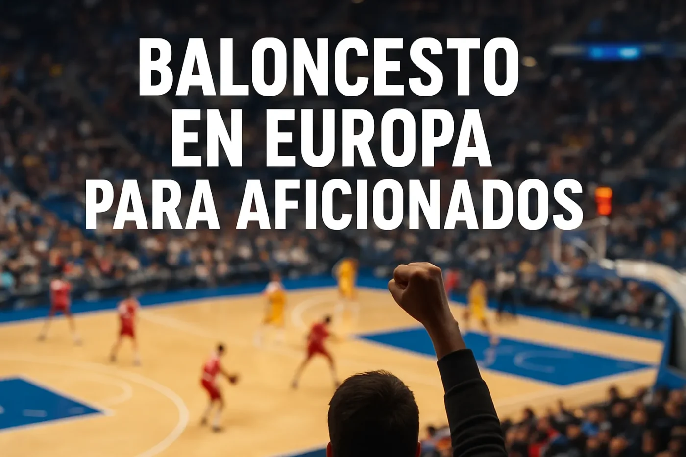baloncesto en Europa para aficionados