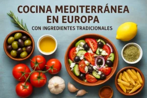 cocina mediterránea en Europa con ingredientes tradicionales