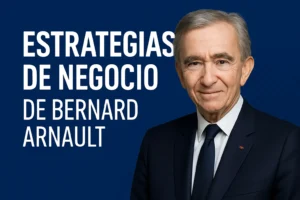 estrategias-de-negocio-de-Bernard-Arnault - Europa News 24h estrategias de negocio de Bernard Arnault