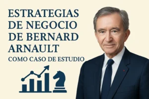 estrategias de negocio de Bernard Arnault como caso de estudio