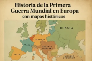 historia de la Primera Guerra Mundial en Europa con mapas históricos