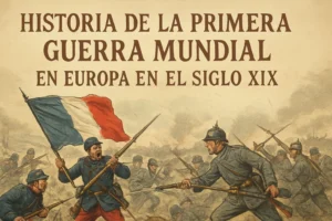 historia de la Primera Guerra Mundial en Europa en el siglo XIX