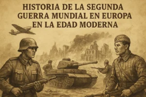 historia de la Segunda Guerra Mundial en Europa en la Edad Moderna