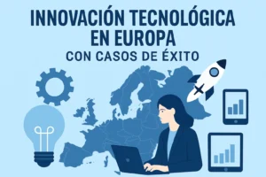 innovación tecnológica en Europa con casos de éxito