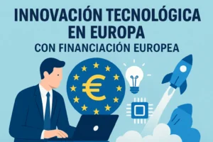 innovación tecnológica en Europa con financiación europea