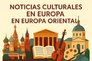 noticias-culturales-en-Europa-en-Europa-Oriental - Europa News 24h noticias culturales en Europa en Europa Oriental