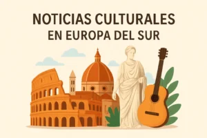 noticias culturales en Europa en Europa del Sur