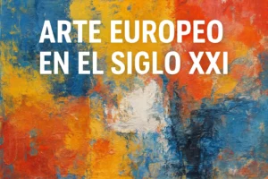 arte europeo en el siglo XXI
