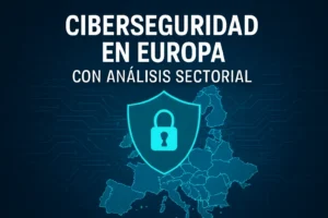 ciberseguridad-en-Europa-con-analisis-sectorial - Europa News 24h ciberseguridad en Europa con análisis sectorial