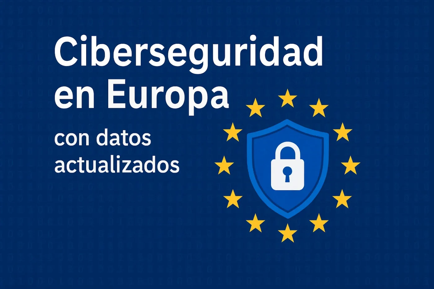 ciberseguridad-en-Europa-con-datos-actualizados - Europa News 24h ciberseguridad en Europa con datos actualizados