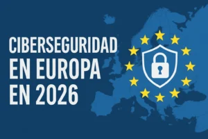 ciberseguridad en Europa en 2026