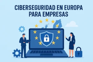 ciberseguridad en Europa para empresas