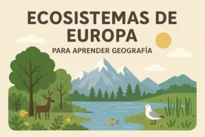 ecosistemas de Europa para aprender geografía