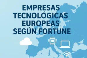 empresas tecnológicas europeas según Fortune