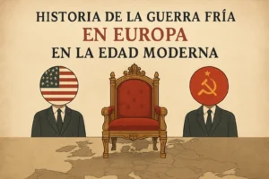 historia de la Guerra Fría en Europa en la Edad Moderna