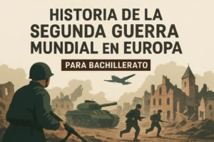 historia de la Segunda Guerra Mundial en Europa para bachillerato