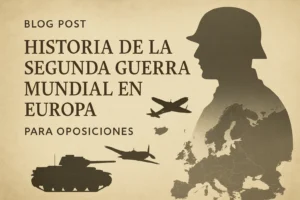 historia de la Segunda Guerra Mundial en Europa para oposiciones