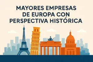 mayores empresas de Europa con perspectiva histórica