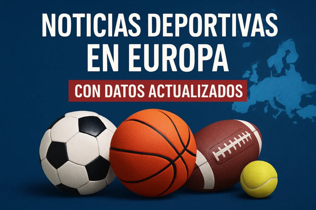 noticias deportivas en Europa con datos actualizados