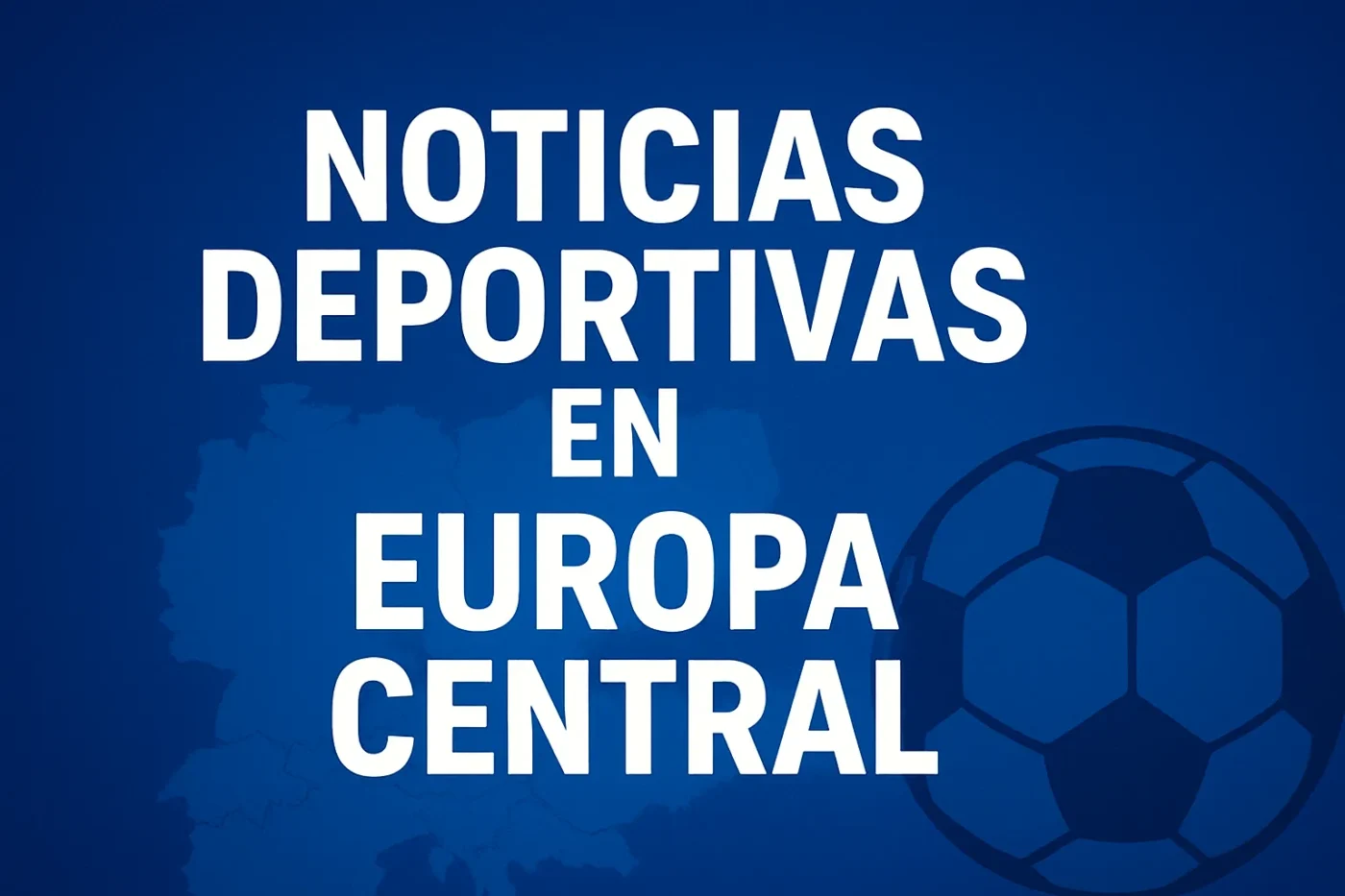 noticias-deportivas-en-Europa-en-Europa-Central - Europa News 24h noticias deportivas en Europa en Europa Central