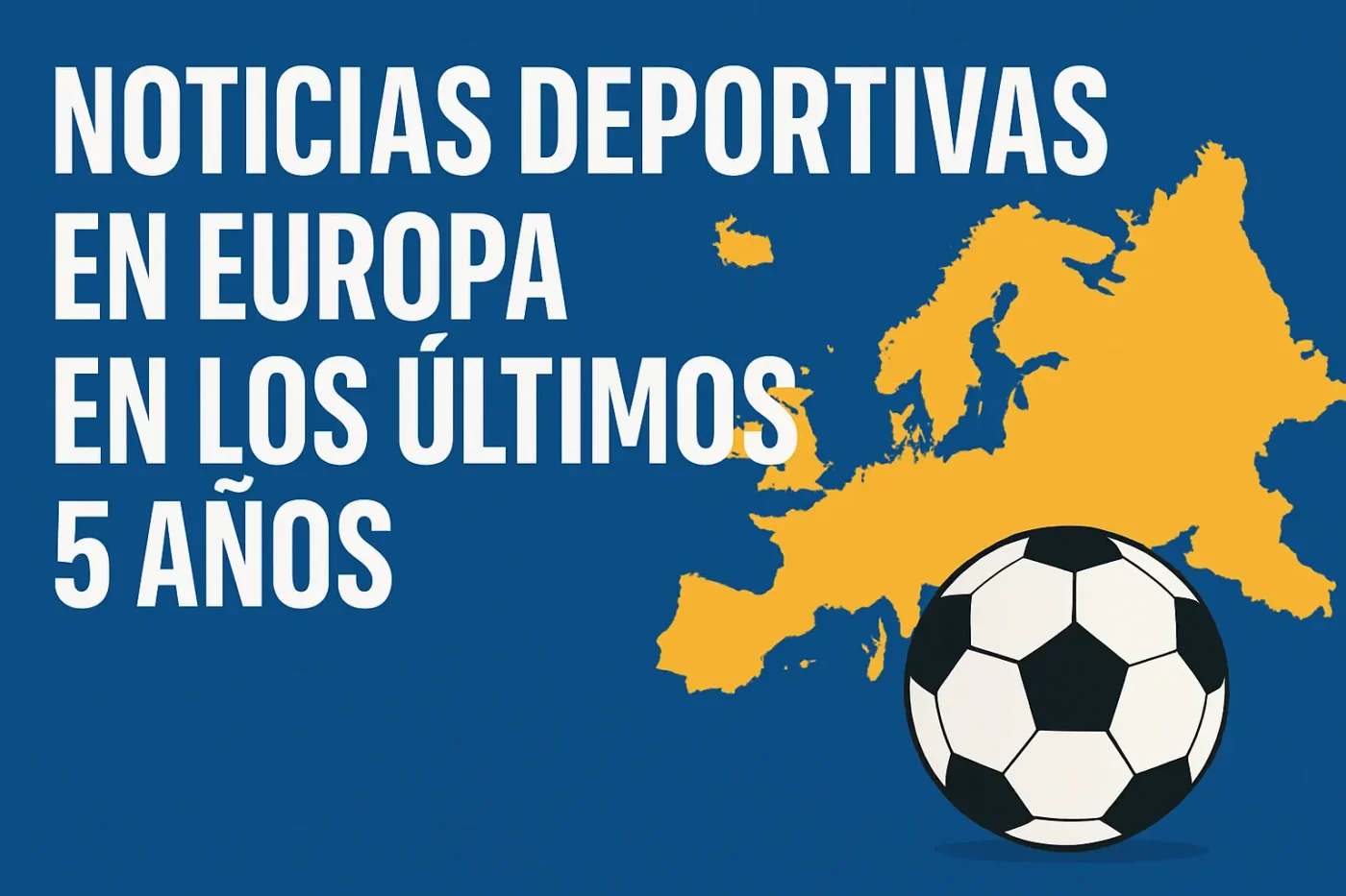 noticias-deportivas-en-Europa-en-los-ultimos-5-anos - Europa News 24h noticias deportivas en Europa en los últimos 5 años