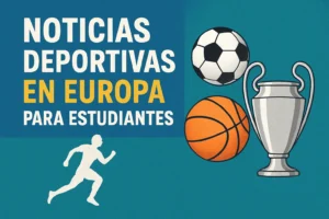 noticias deportivas en Europa para estudiantes