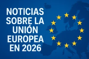 noticias sobre la Unión Europea en 2026
