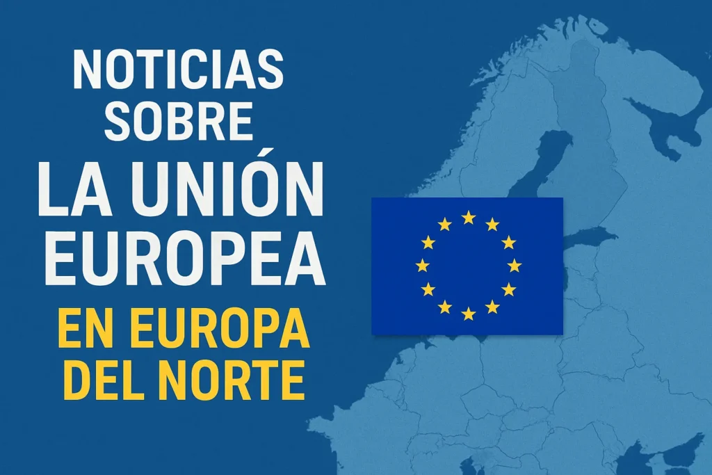 noticias sobre la Unión Europea en Europa del Norte