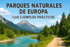 parques naturales de Europa con ejemplos prácticos