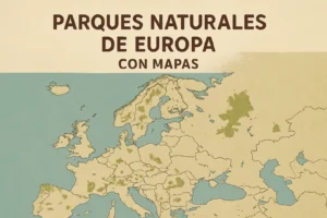 parques naturales de Europa con mapas