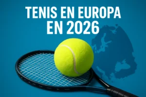 tenis en Europa en 2026
